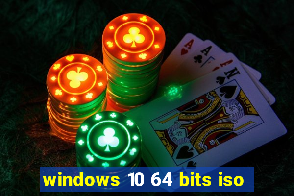 windows 10 64 bits iso